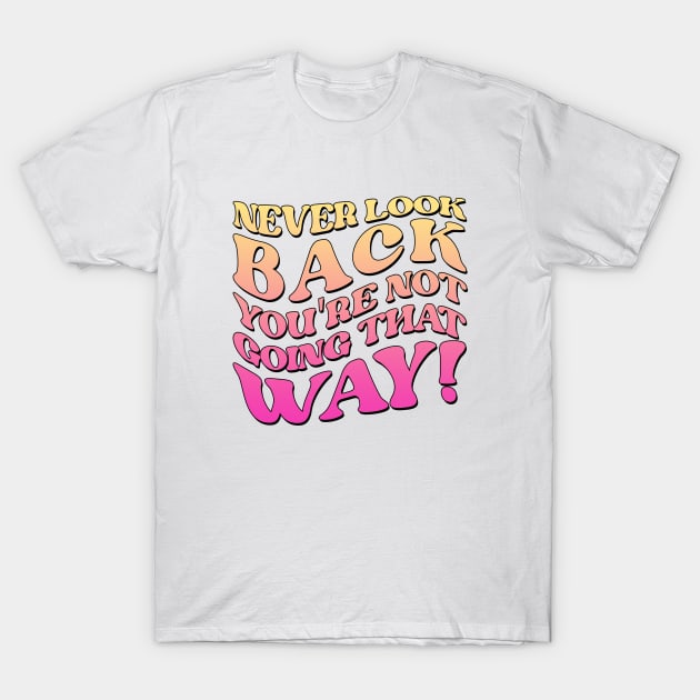 Hucker Never Look Back T-Shirt by Hucker Apparel